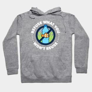 Refuse What You Won't Reuse - Cute Clownfish Hoodie